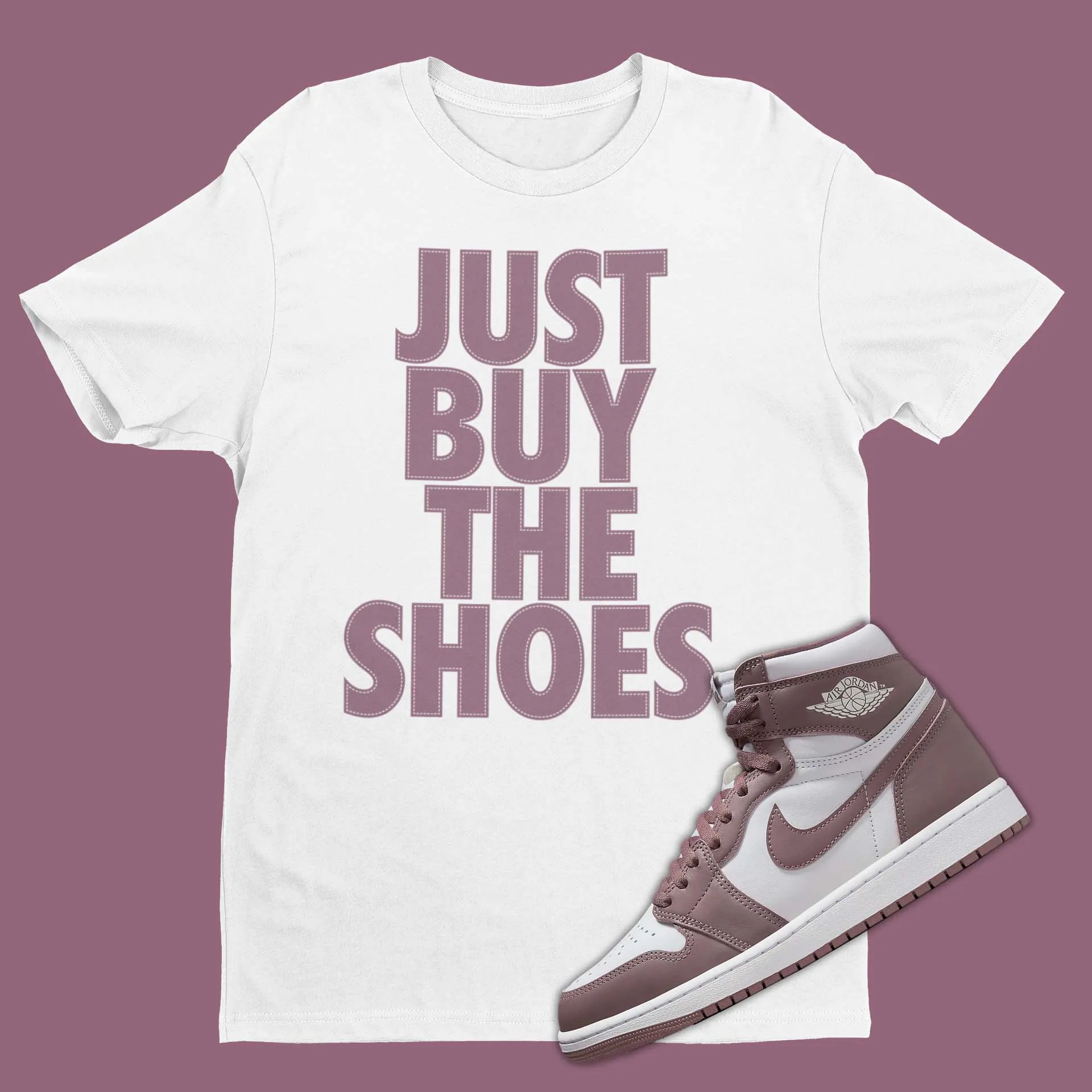 Buy The Shoes T-Shirt Matching Air Jordan 1 High Mauve