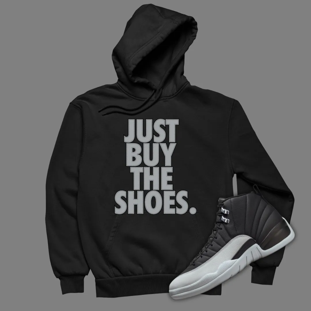 Just Buy The Shoes Hoodie Matching Jordan 12 Barons